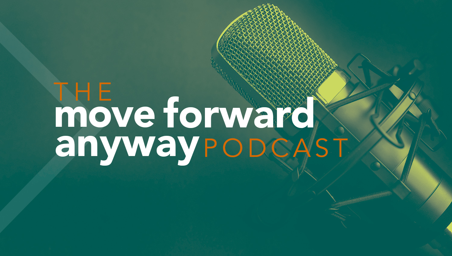move forward anyway podcast