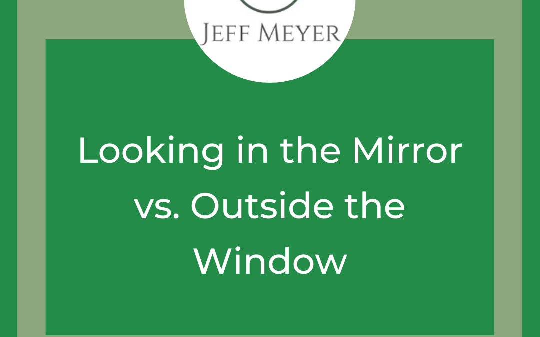 Looking in the Mirror vs. Outside the Window