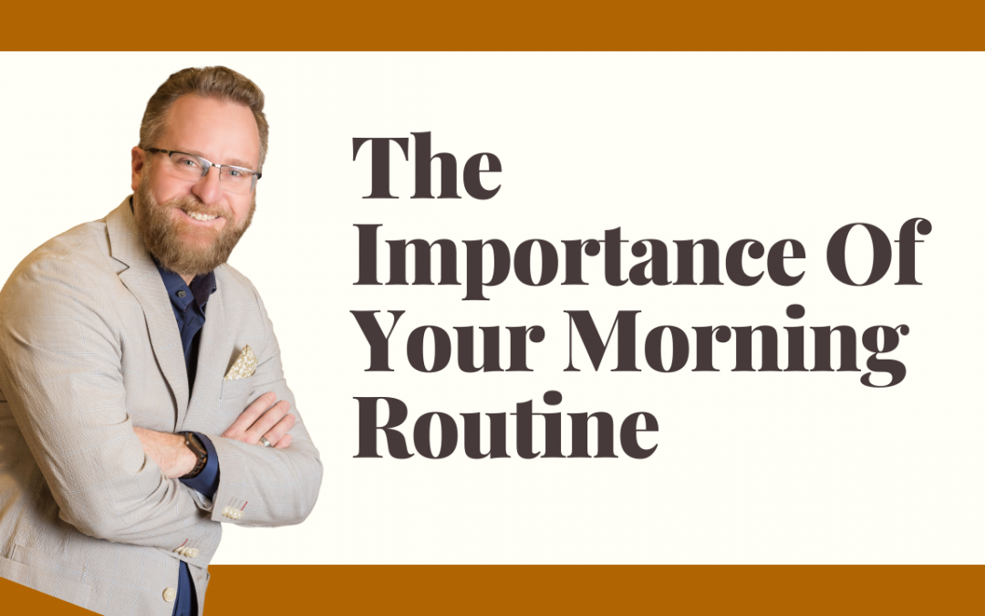 The Importance Of Your Morning Routine