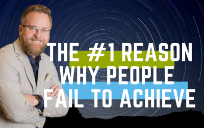 The #1 Reason Why We Fail To Achieve Our Goals